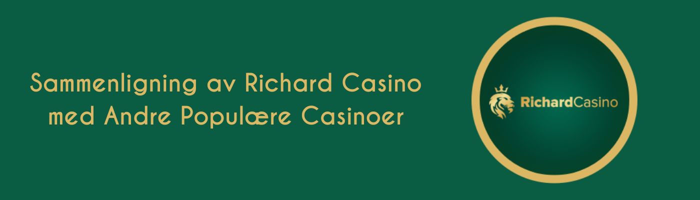 Sammenligning av Richard Casino med Andre Populære Casinoer